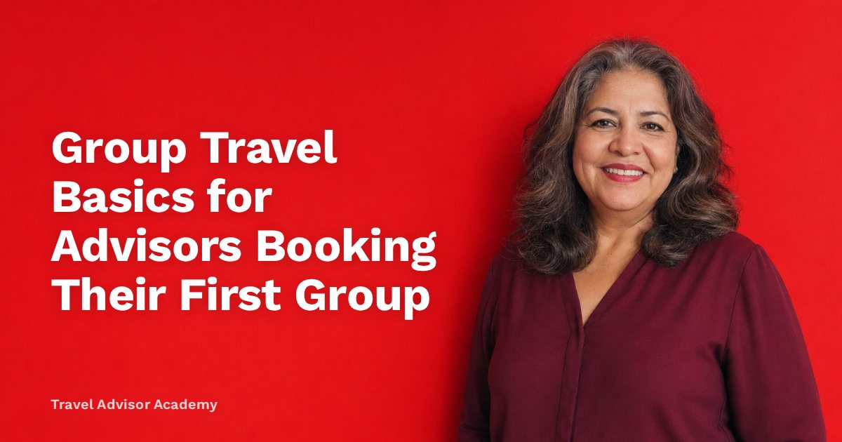 Group Travel Basics for Advisors Booking Their First Group
