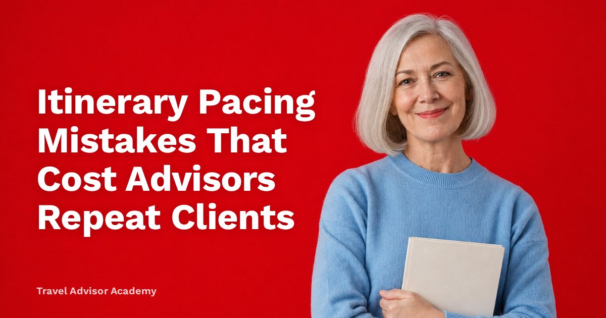 Itinerary Pacing Mistakes That Cost Advisors Repeat Clients