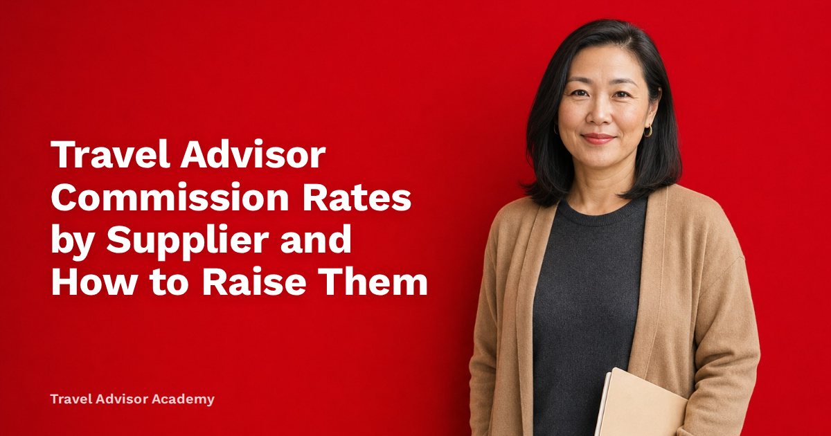 Travel Advisor Commission Rates by Supplier and How to Raise Them